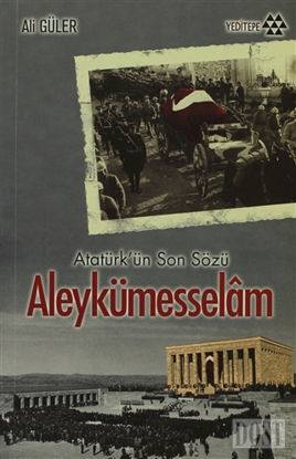 Atatürk'ün Son Sözü Aleykümesselam